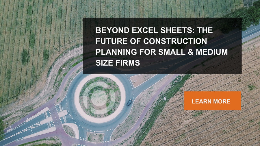 Beyond Excel Sheets: The Future Of Construction Planning For Small & Medium Size Firms