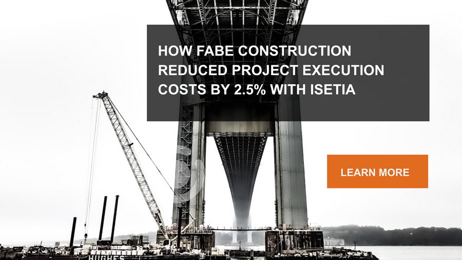 How FABE construction increased efficiency and reduced costs by 2.5% with ISETIA project collaboration and execution software